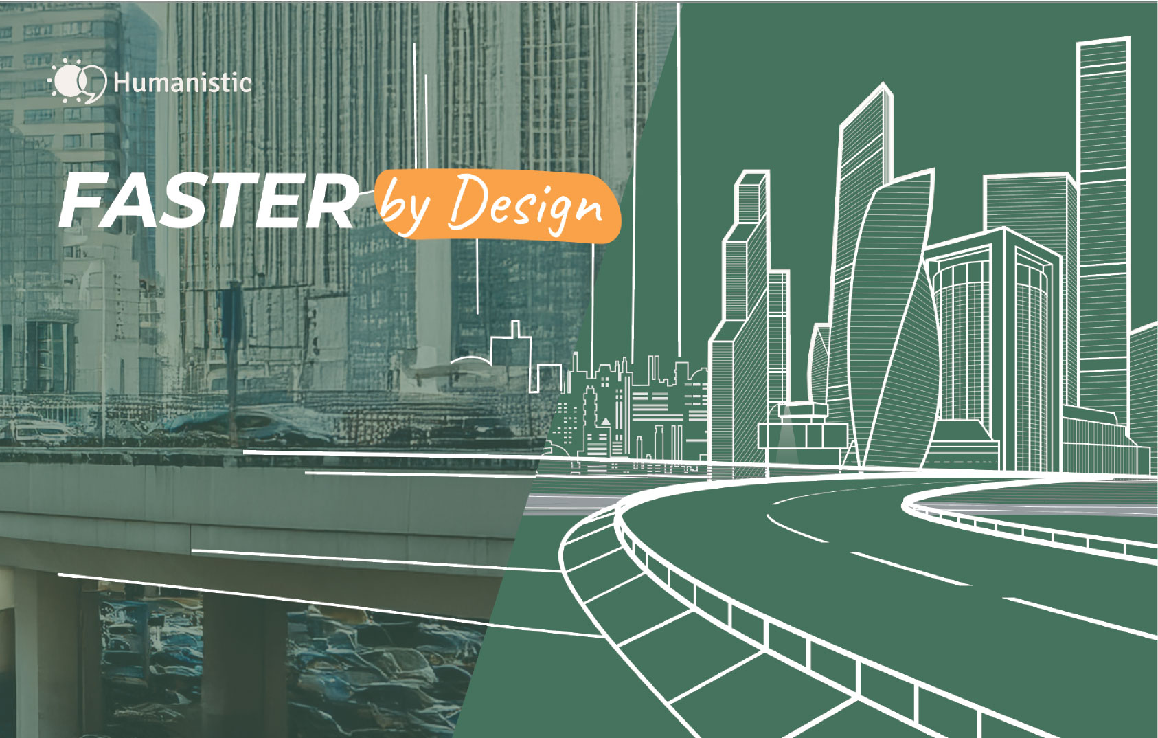 Faster by Design